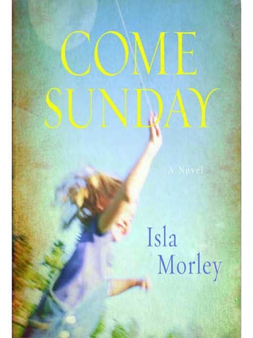 Title details for Come Sunday by Isla Morley - Wait list